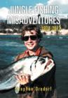 Jungle Fishing Misadventures 1974-2012 - Book