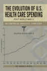 The Evolution of U.S. Health Care Spending Post World War Ii : An Empirical Analysis: 1948-2009 - eBook