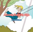 A Lovely Swing Up High - Book