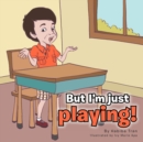 But I'm just playing! - Book