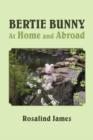Bertie Bunny at Home and Abroad - Book