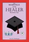 The Marvels of the Healer : The Senior Year - Book