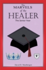 The Marvels of the Healer: the Senior Year - eBook