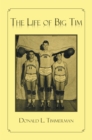 The Life of Big Tim : His Life Story - eBook