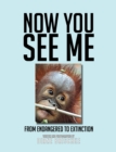 Now You See Me : From Endangered to Extinction - eBook