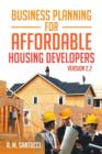 Business Planning for Affordable Housing Developers : Version 2.2 - Book