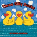 Three Silly Ducks - eBook