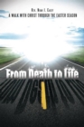 From Death to Life : A Walk with Christ Through the Easter Season - eBook