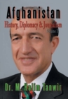 Afghanistan : History, Diplomacy and Journalism Volume 1: History, Diplomacy and Journalism - Book