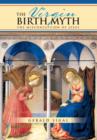 The Virgin Birth Myth : The Misconception of Jesus - Book