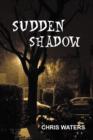 Sudden Shadow - Book