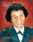 Genois Wilson, Firefighter : She Dared to Be First - Book