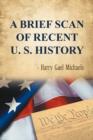 A Brief Scan of Recent U. S. History - Book