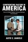 Confronting Racism in America : As an United States Census Bureau Enumerator - Book