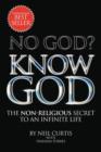 No God? Know God : The Non-Religious Secret to an Infinite Life - Book