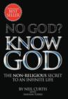 No God? Know God : The Non-Religious Secret to an Infinite Life - Book