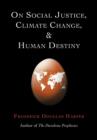 On Social Justice, Climate Change, and Human Destiny - Book