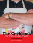 The Cookbook for Men Who Must : The Beginning - Book