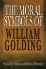 The Moral Symbols of William Golding - eBook