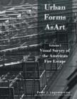 Urban Forms as Art Volume 1 : The Visual Survey of the American Fire Escape - Book