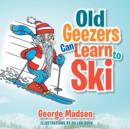 Old Geezers Learn to Ski - Book