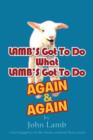 Lamb's Got to Do What Lamb's Got to Do Again & Again - Book