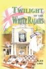 Twilight of the White Rajahs - eBook