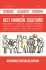 Economic Solidarity Program the Best Financial Solutions Necessary to Provide Liquidity Material and How to Avoid the Financial Problem Facing Individual, Family, and Community - eBook