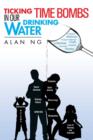 Ticking Time Bombs in Our Drinking Water - Book