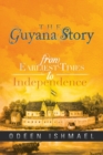 The Guyana Story : From Earliest Times to Independence - Book