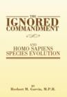 The Ignored Commandment : and HOMO SAPIENS SPECIES EVOLUTION - Book