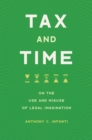 Tax and Time : On the Use and Misuse of Legal Imagination - eBook
