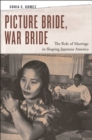 Picture Bride, War Bride : The Role of Marriage in Shaping Japanese America - Book