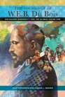 The Sociology of W. E. B. Du Bois : Racialized Modernity and the Global Color Line - Book
