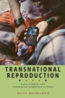 Transnational Reproduction : Race, Kinship, and Commercial Surrogacy in India - Book