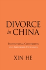 Divorce in China : Institutional Constraints and Gendered Outcomes - eBook