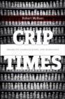 Crip Times : Disability, Globalization, and Resistance - eBook
