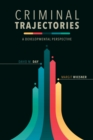 Criminal Trajectories : A Developmental Perspective - eBook