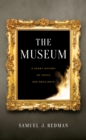 The Museum : A Short History of Crisis and Resilience - Book