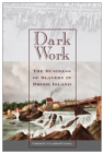 Dark Work : The Business of Slavery in Rhode Island - eBook