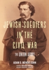 Jewish Soldiers in the Civil War : The Union Army - Book