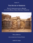 The House of Serenos, Part II : Archaeological Report on a Late-Roman Urban House at Trimithis (Amheida VI) - Book