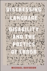 Distressing Language : Disability and the Poetics of Error - Book