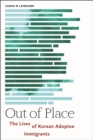 Out of Place : The Lives of Korean Adoptee Immigrants - Book
