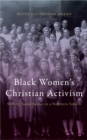 Black Women's Christian Activism : Seeking Social Justice in a Northern Suburb - Book