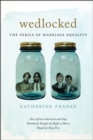 Wedlocked : The Perils of Marriage Equality - Book