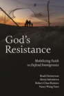 God's Resistance : Mobilizing Faith to Defend Immigrants - Book