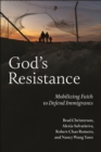 God's Resistance : Mobilizing Faith to Defend Immigrants - Book