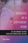 Daddies of a Different Kind : Sex and Romance Between Older and Younger Adult Gay Men - Book