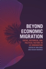 Beyond Economic Migration : Social, Historical, and Political Factors in US Immigration - Book